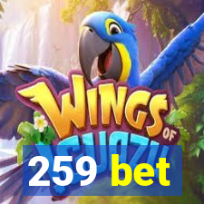 259 bet